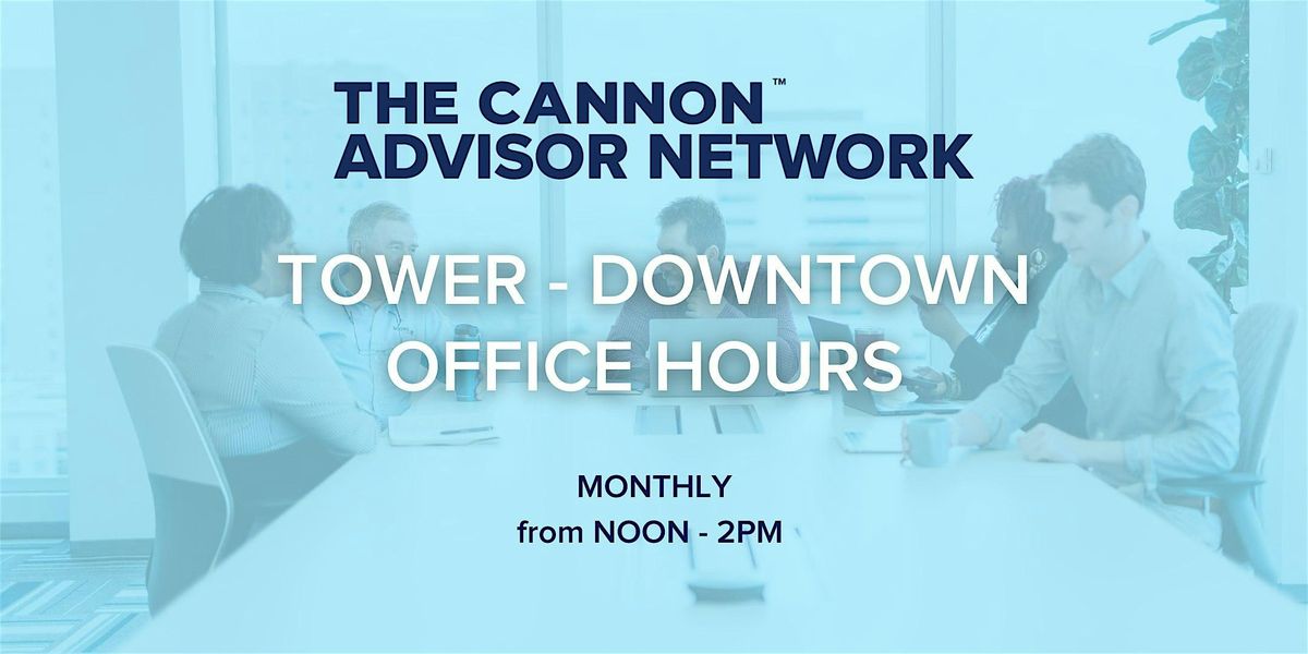 The Cannon Tower Advisor Network Office Hours -  October 2024