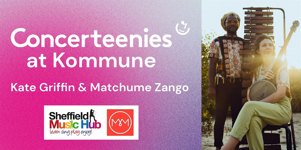 Concerteenies at Kommune: Kate Griffin & Matchume Zango
