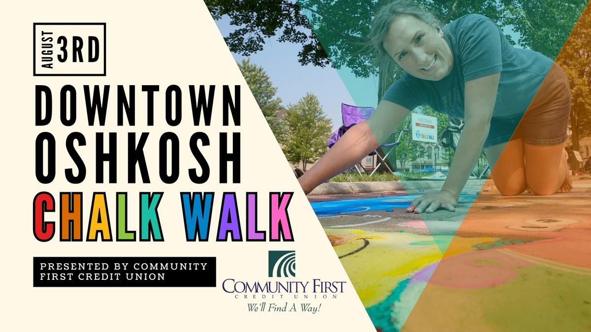 Downtown Oshkosh Chalk Walk presented by Community First Credit Union