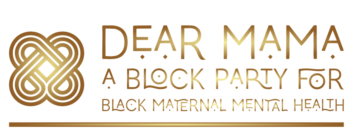 Dear Mama: A Block Party for Maternal Mental Health