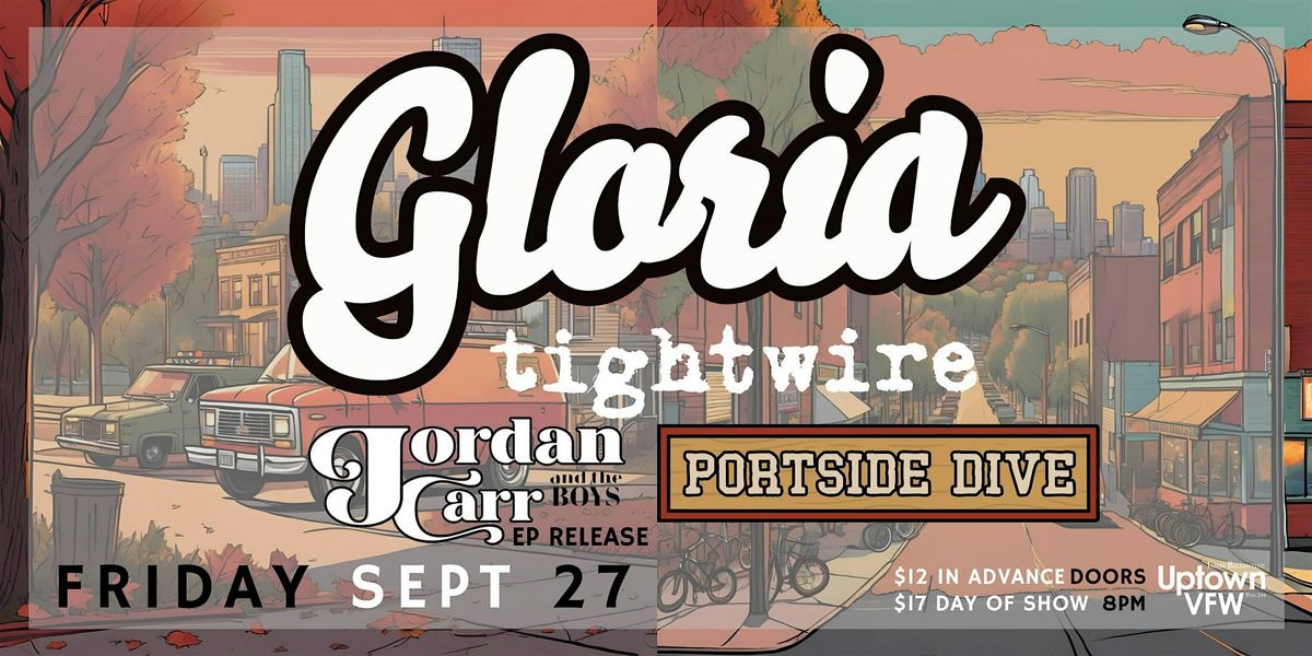 GLORIA, Tightwire, Jordan Carr & The Boys, & Portside Dive