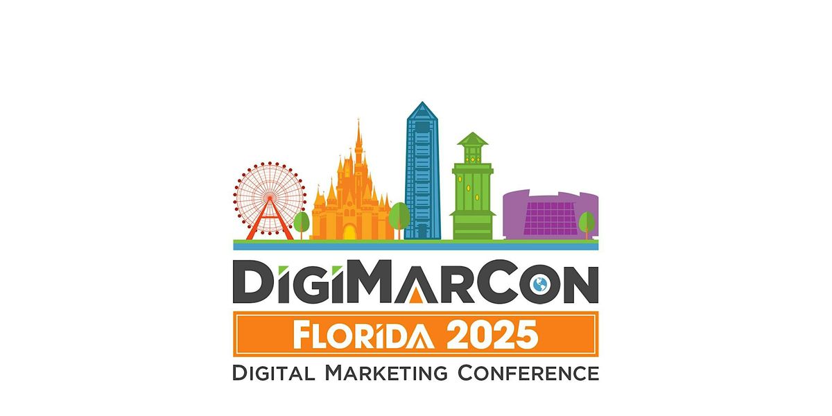 DigiMarCon Florida 2025 - Digital Marketing, Media &  Advertising