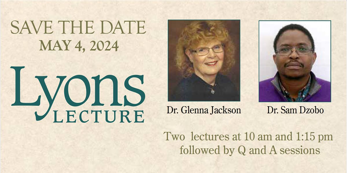 Lyons Lecture 2024 with Dr. Glenna Jackson and Dr. Sam Dzobo