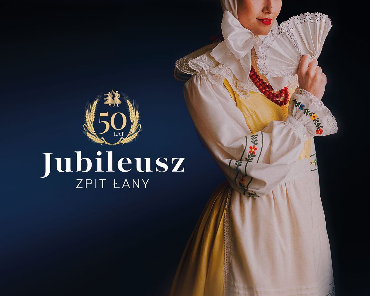 Jubileusz 50-lecia ZPiT \u0141any UPP