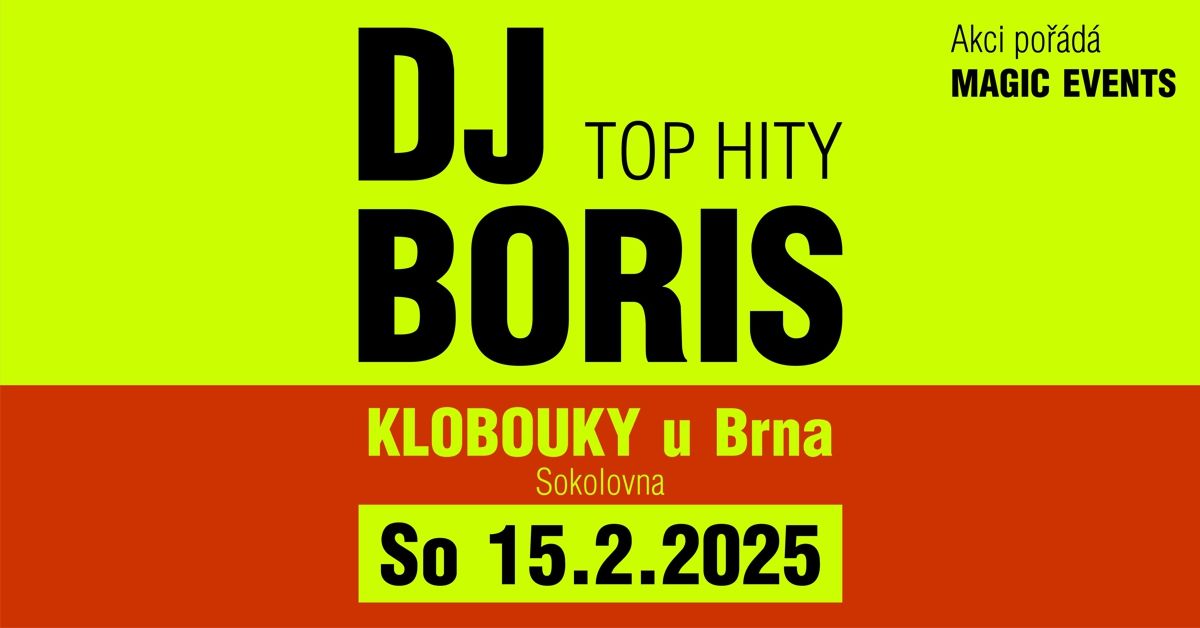 DJ Boris: KLOBOUKY u Brna - So 15.2.2025 (Sokolovna)