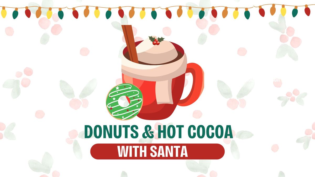 Donuts and Hot Cocoa with Santa 