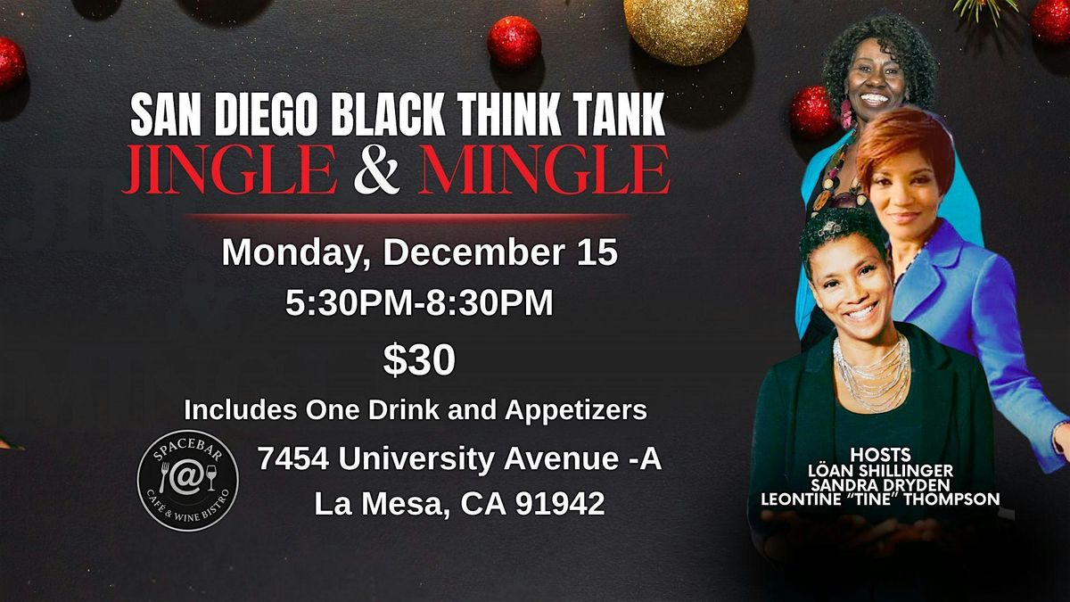 San Diego Black Think Tank -Jingle & Mingle, @SPACEBAR Cafe, La Mesa ...