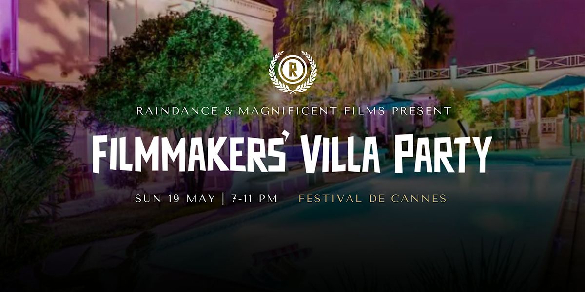 Filmmakers\u2019 Villa Party in Cannes - by Raindance