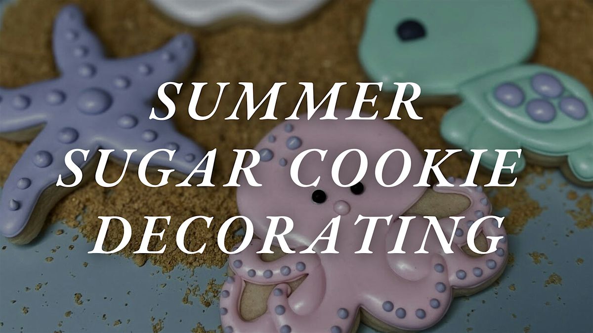 Summer Sugar Cookie Decorating