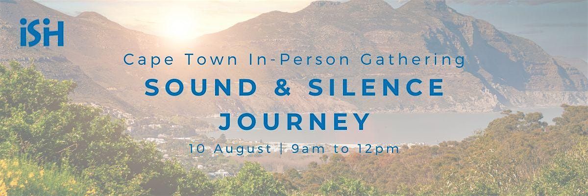 Sound & Silence Journey - Cape Town Community Spirit Gathering