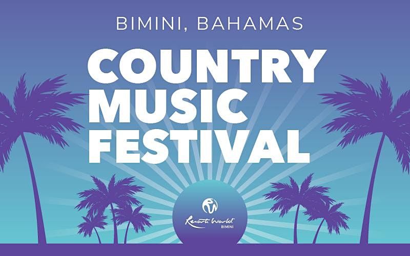 Resorts World Bimini - 2nd Annual Country Music Festival - Weekend Pass