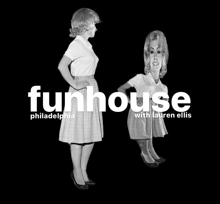 Funhouse Philadelphia with Lauren Ellis