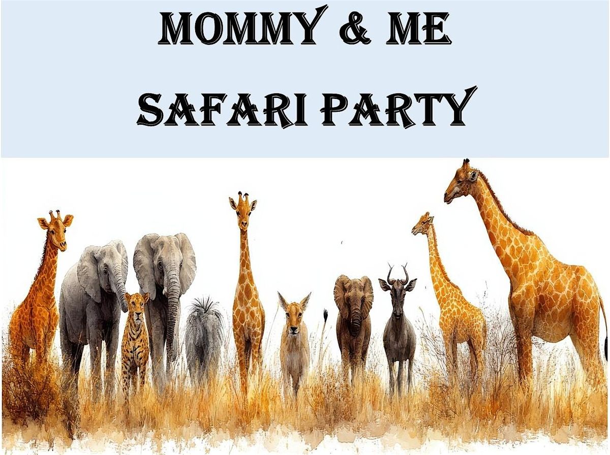 Mommy & Me Safari Party