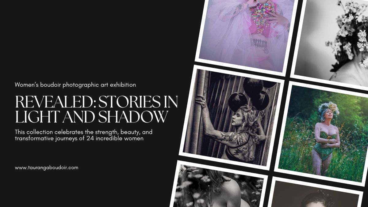 Boudoir Photographic Art Exhibition- "Revealed: Stories in Light and Shadow"