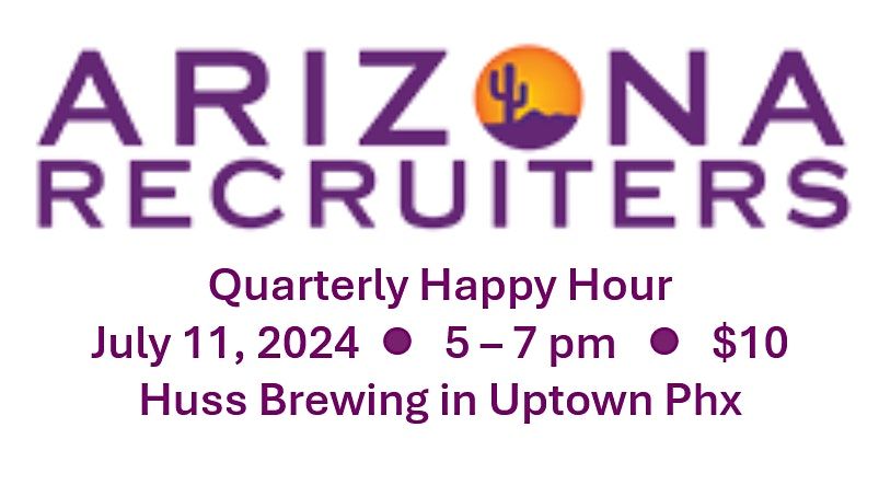 AZ Recruiters Quarterly Happy Hour!!