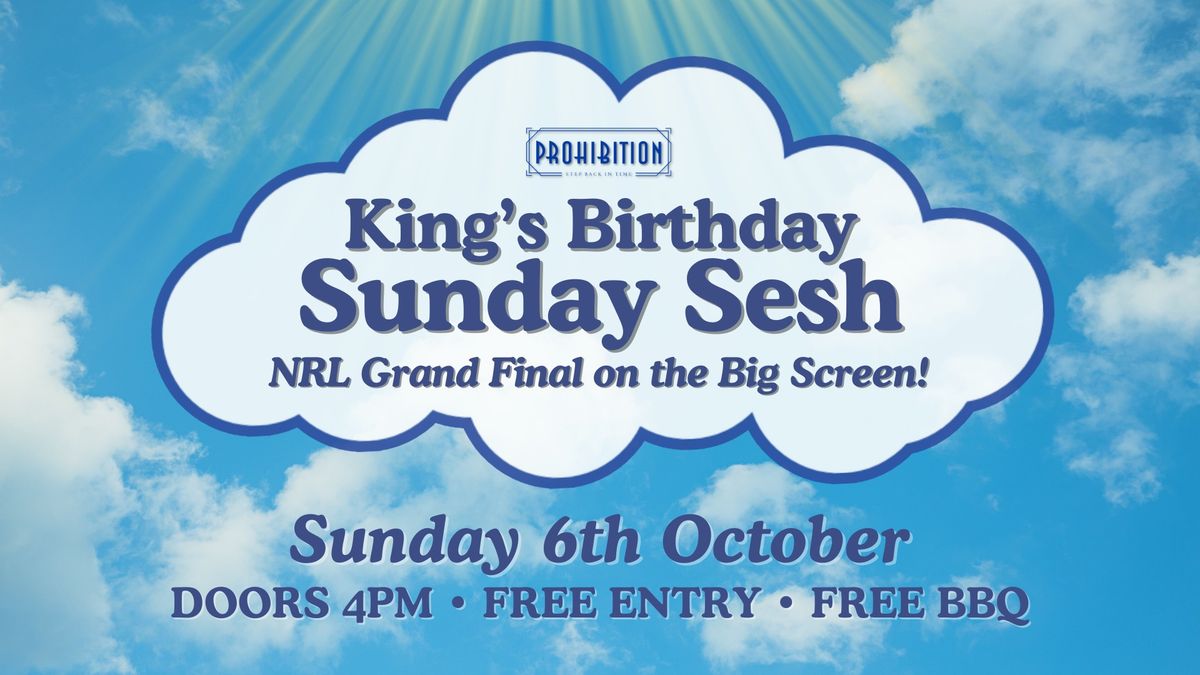 King's B'Day Sunday Sesh \ud83c\udfc9 NRL Grand Final Watch Party @ Prohibition