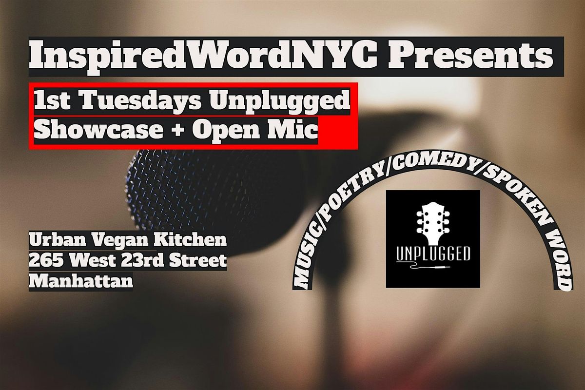 InspiredWordNYC Presents 1st Tuesdays Unplugged Showcase + Open Mic at UVK