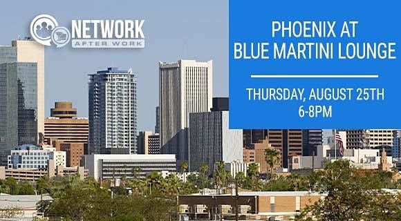 Network After Work Phoenix at Blue Martini Lounge