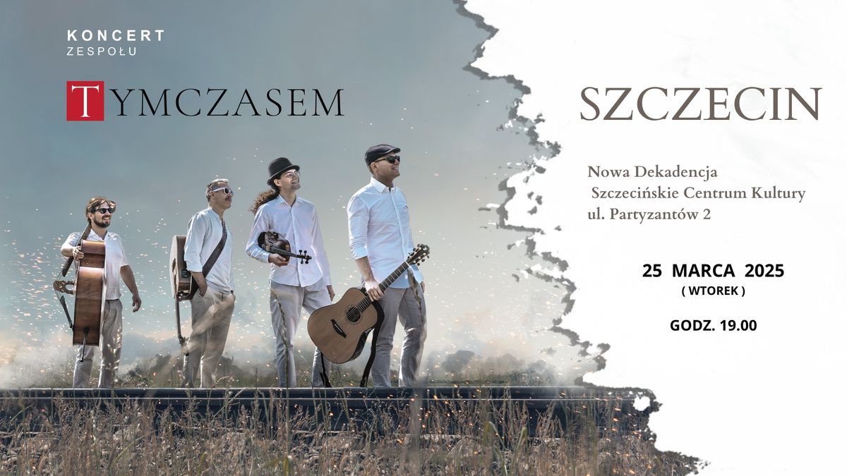 SZCZECIN - koncert zespo\u0142u TYMCZASEM \/ promuj\u0105cy now\u0105 p\u0142yt\u0119 "Korowody s\u0142\u00f3w"