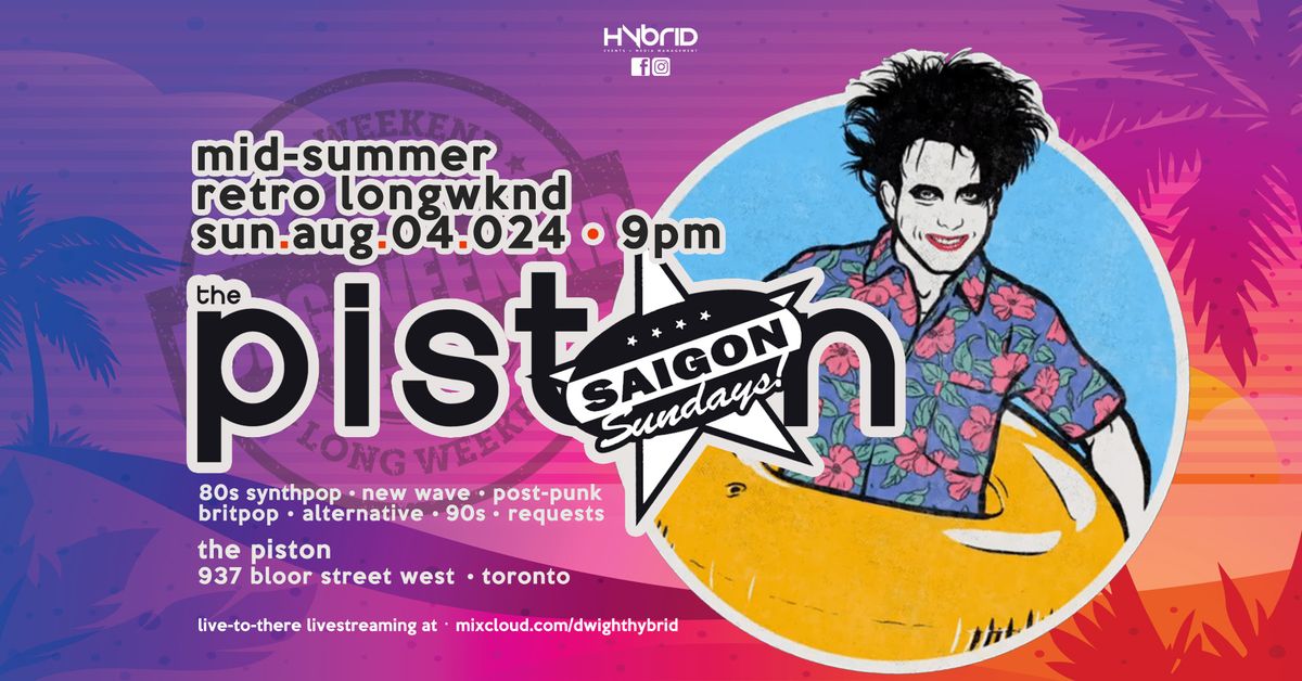 Saigon Sundays Mid-Summer Retro LongWknd At The Piston!