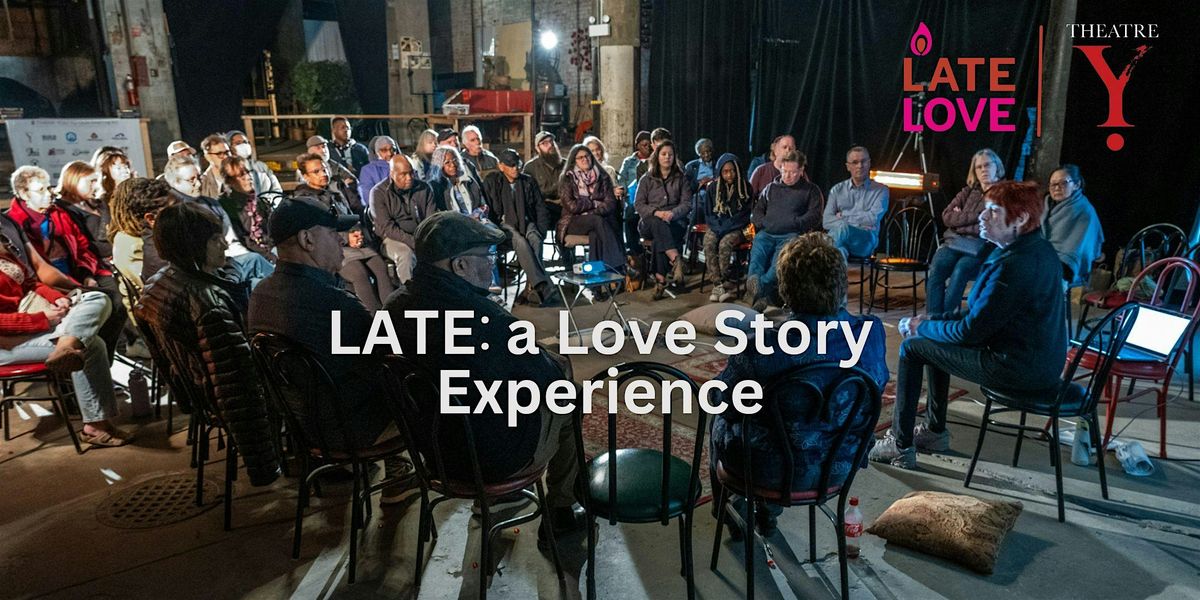 LATE: a Love Story Experience at Theatre Y