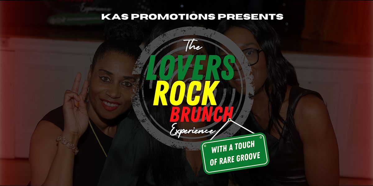 The Lovers Rock Brunch Experience Special (With a Touch of Rare Groove)