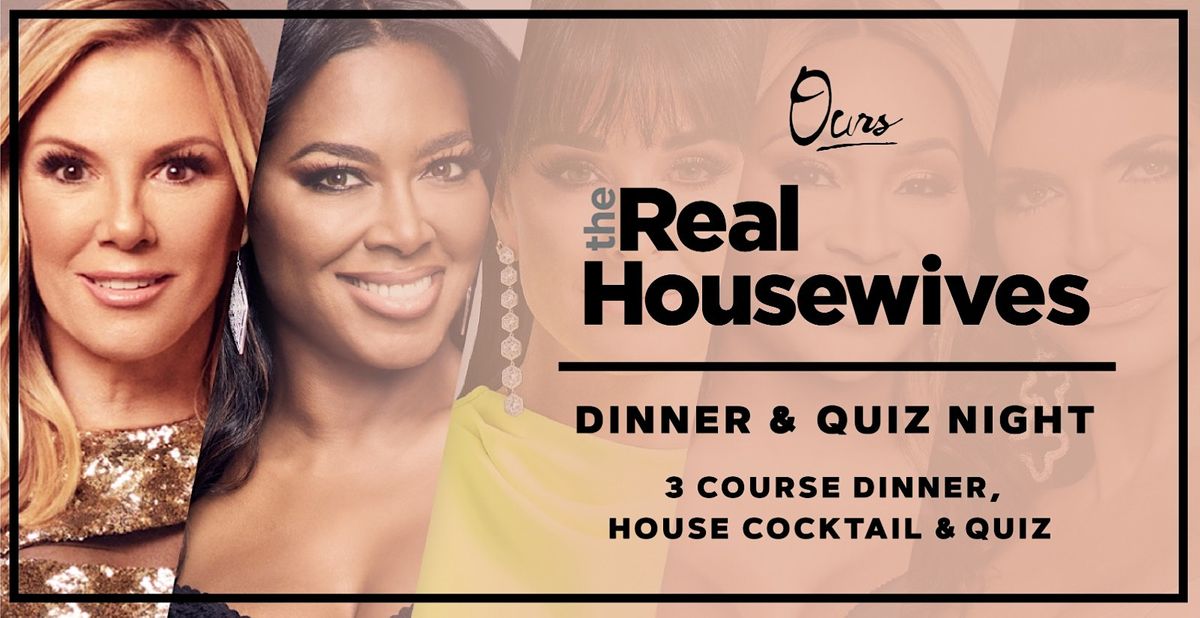 Real Housewives Dinner & Quiz Night at Restaurant Ours