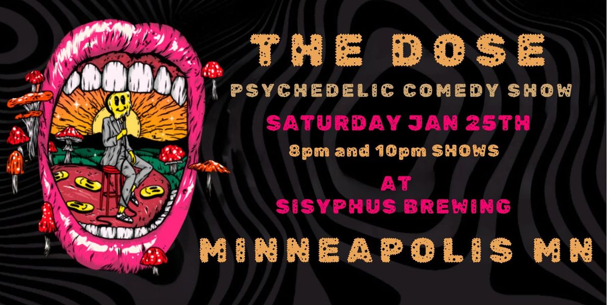 THE DOSE: A Psychedelic Comedy Experience (Two shows 8pm and 10pm Minneapolis MN)