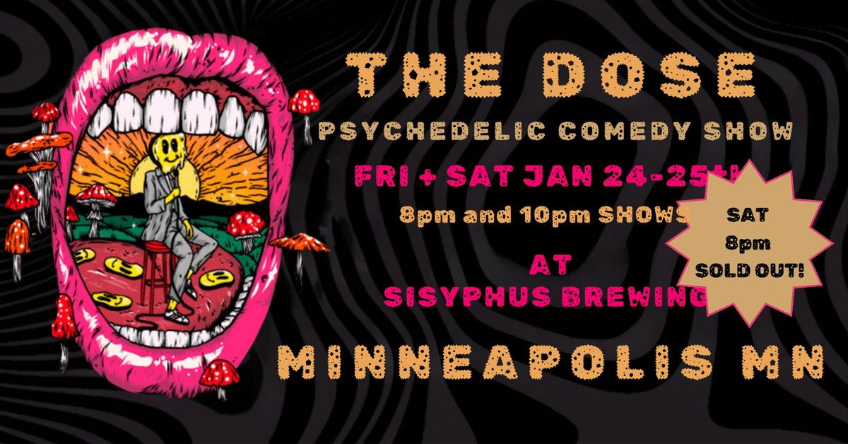 THE DOSE: A Psychedelic Comedy Experience (SAT 8pm SOLD OUT - FRI 8pm and 10pm shows ADDED!)