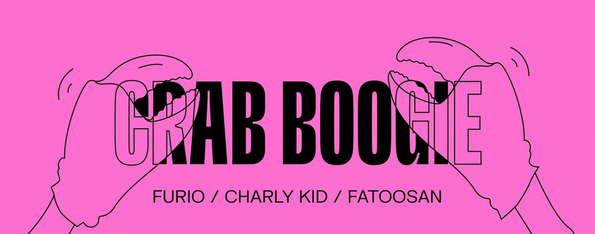 Crab Boogie avec FURIO \/ CHARLY KID \/ FATOOSAN