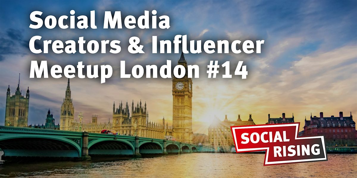 Social Media Creators & Influencer Meetup London #14