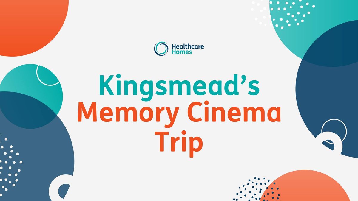 Kingsmead\u2019s Memory Cinema Trip