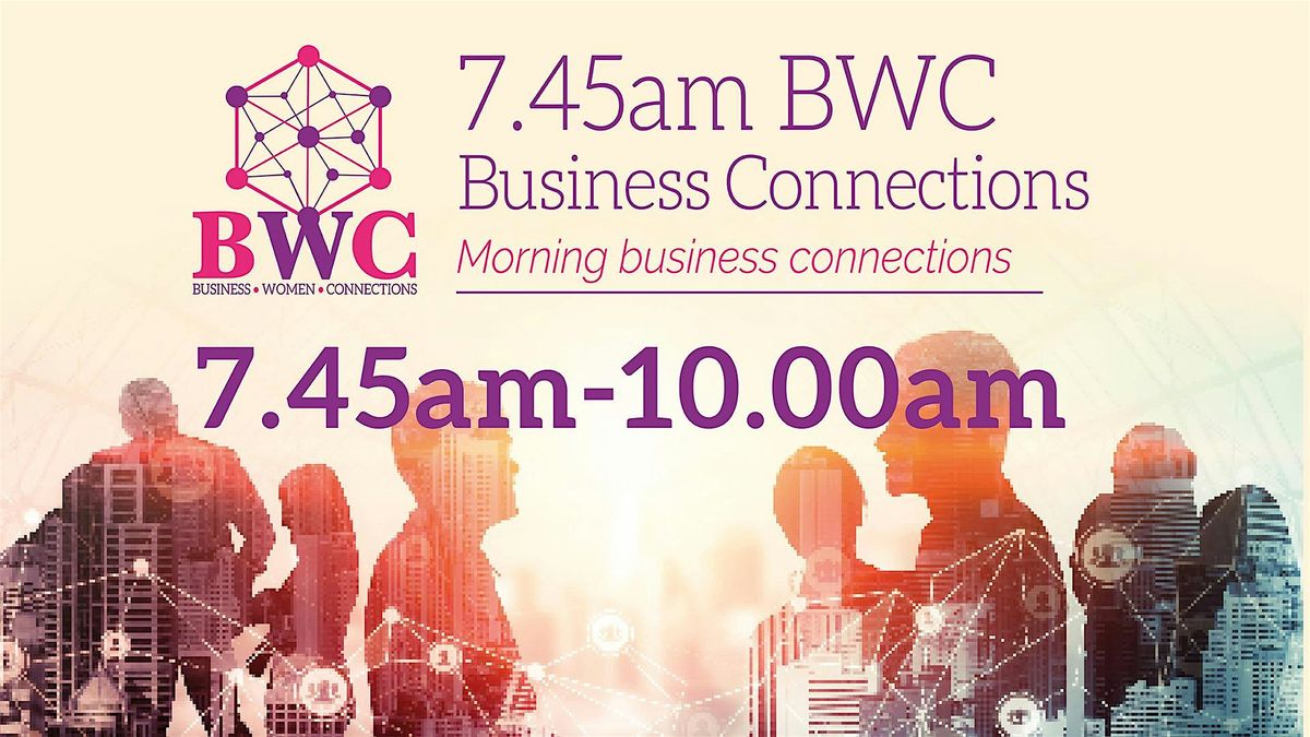 7:45 BWC Business Connections Aberdeen