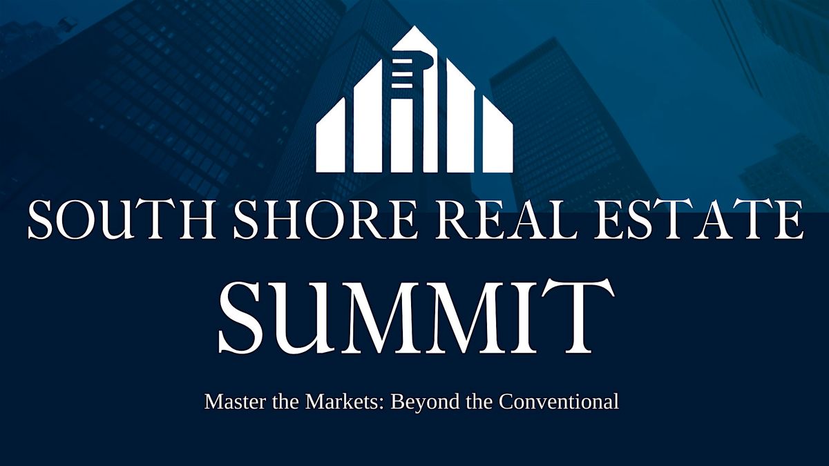 SOUTH SHORE REAL ESTATE SUMMIT