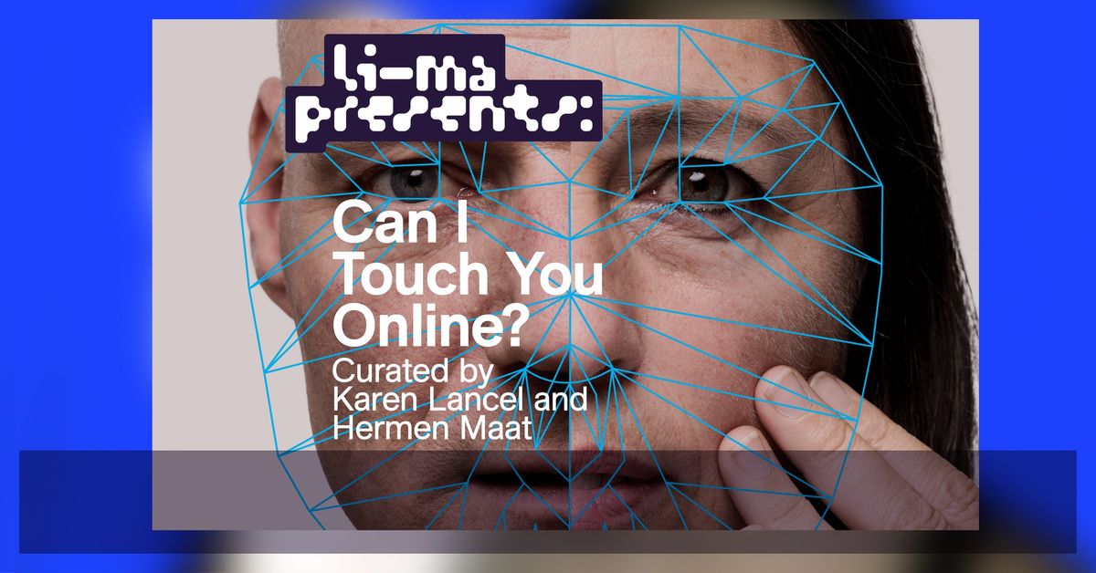 LI-MA Presents: Can I Touch You Online?