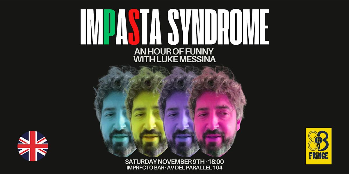 Luke Messina \u00b7 Impasta Syndrome \u00b7 BCN Fringe \u00b7 EN