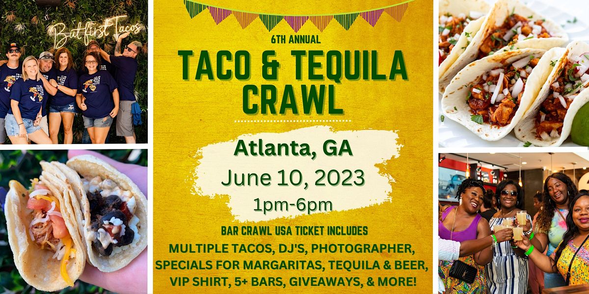 6th Annual Taco & Tequila Crawl: Atlanta