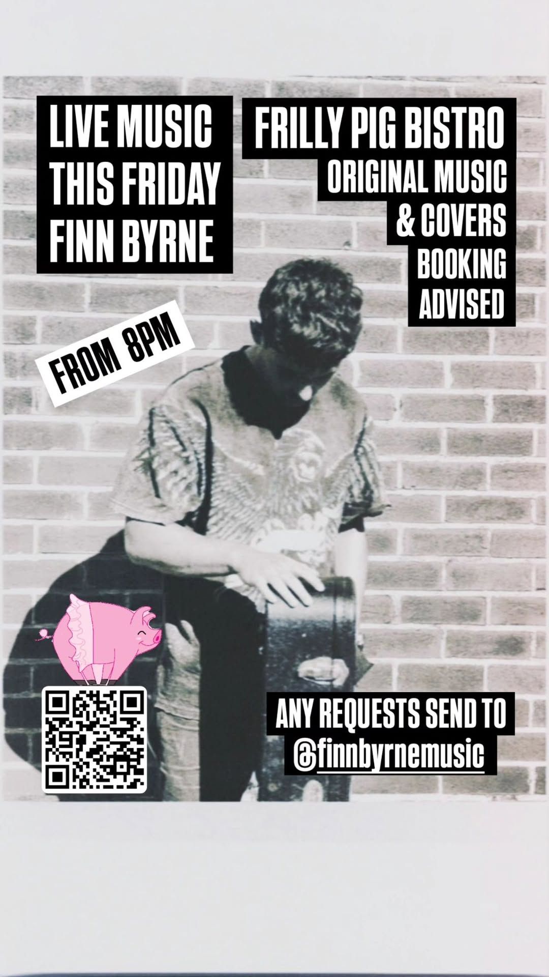 FINN BYRNE LIVE AT FRILLY PIG BISTRO!