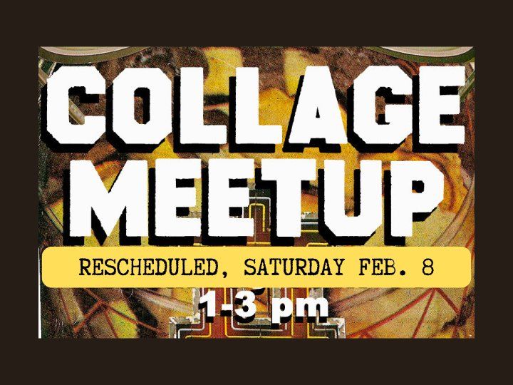 FREE EVENT - Collage Meetup