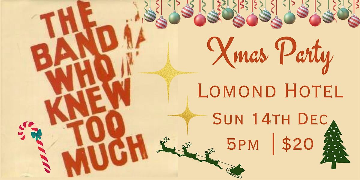 The Band Who Knew Too Much Xmas Party  at The Lomond Hotel