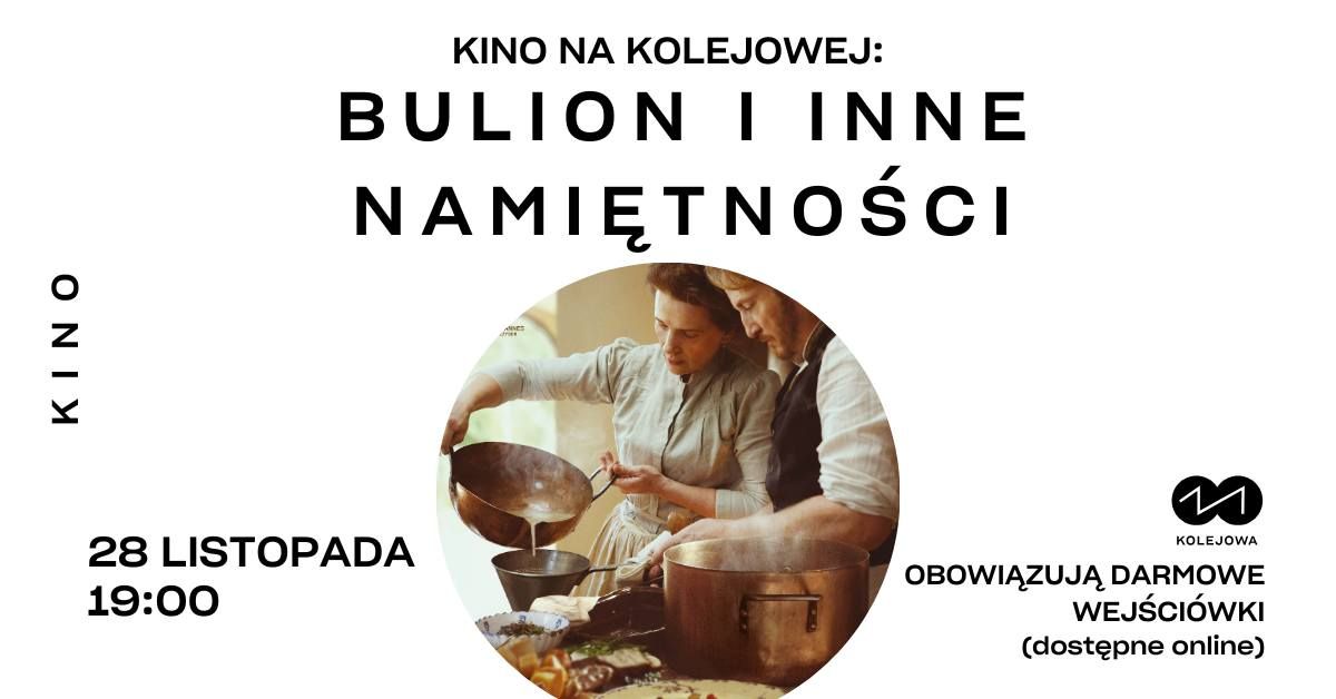 Kino na Kolejowej 11: Bulion i inne nami\u0119tno\u015bci 