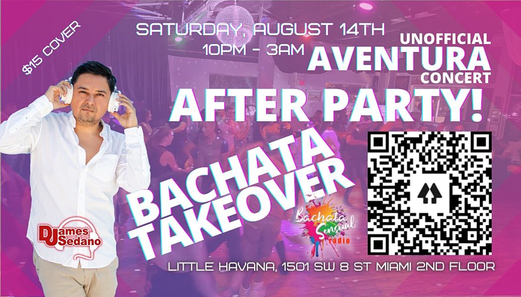 Bachata Takeover - Aventura Unofficial After Party