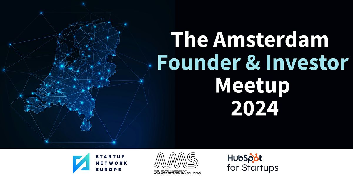 The Amsterdam Founder and Investor Meetup 2024