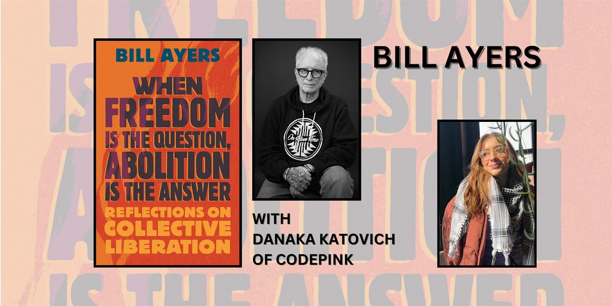 BILL AYERS - WHEN FREEDOM IS THE QUESTION