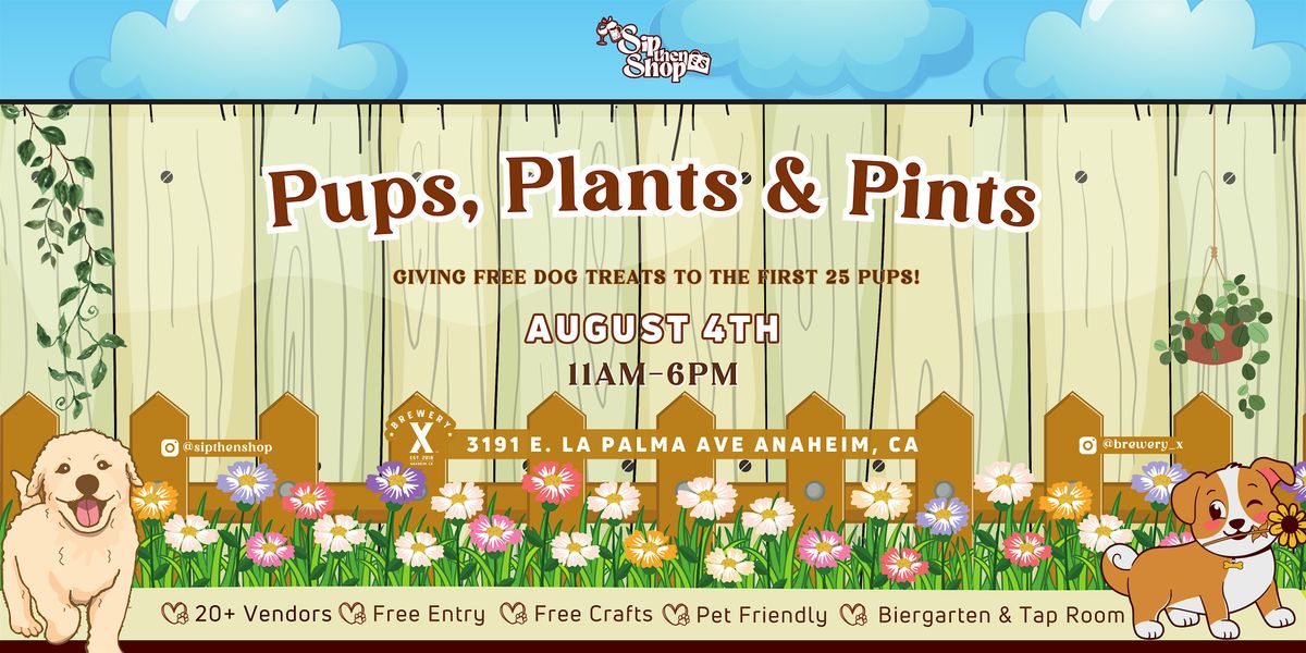 Pups, plants and pints are all welcome this August 4th @ Brewery X with Sip Then Shop