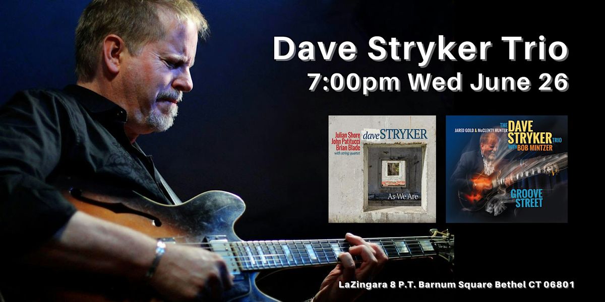 Jazz & Blues Guitarist Master - Dave Stryker  With His Trio 7pm Wed June 13