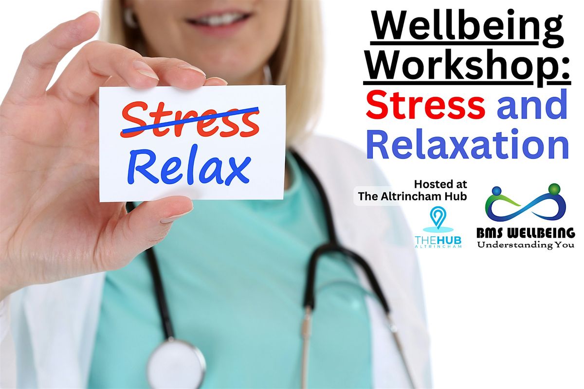 Wellbeing Workshop: Stress & Relaxation @ The Altrincham Hub