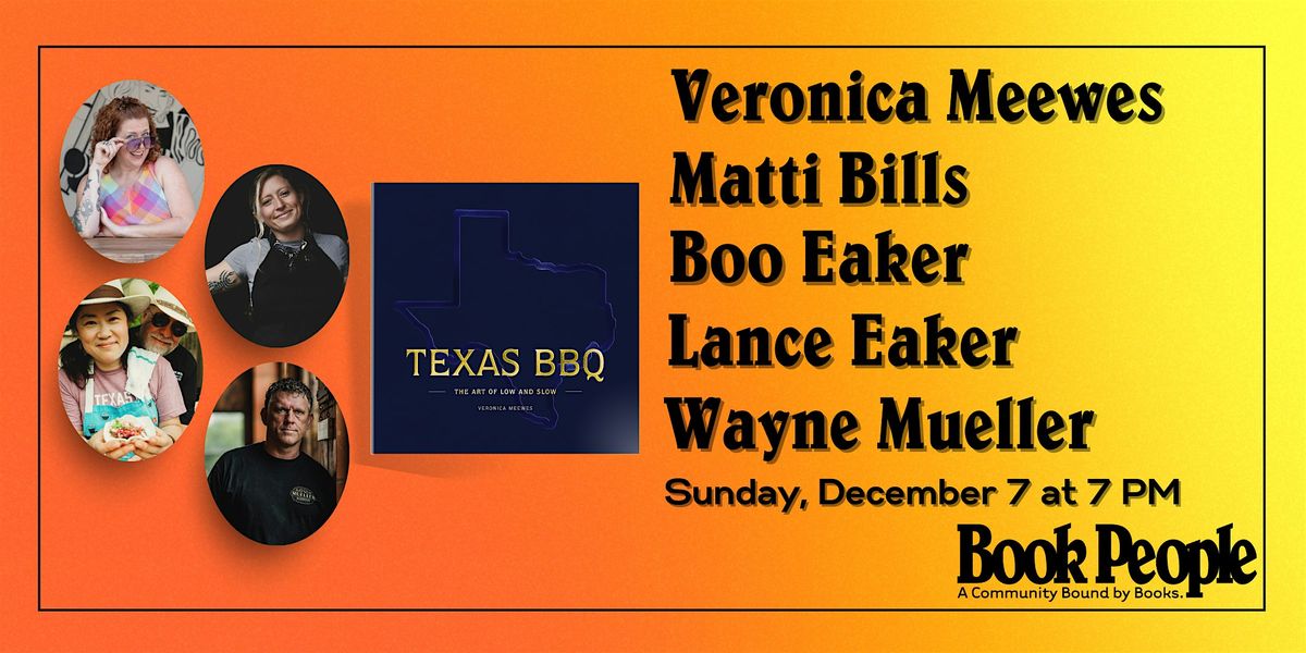 BookPeople Presents: Veronica Meewes - Texas BBQ: The Art of Low and Slow