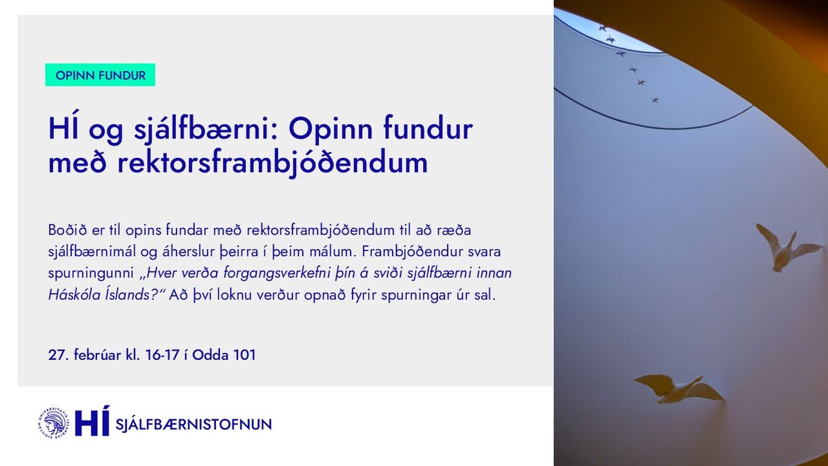 H\u00cd og sj\u00e1lfb\u00e6rni: Opinn fundur me\u00f0 rektorsframbj\u00f3\u00f0endum