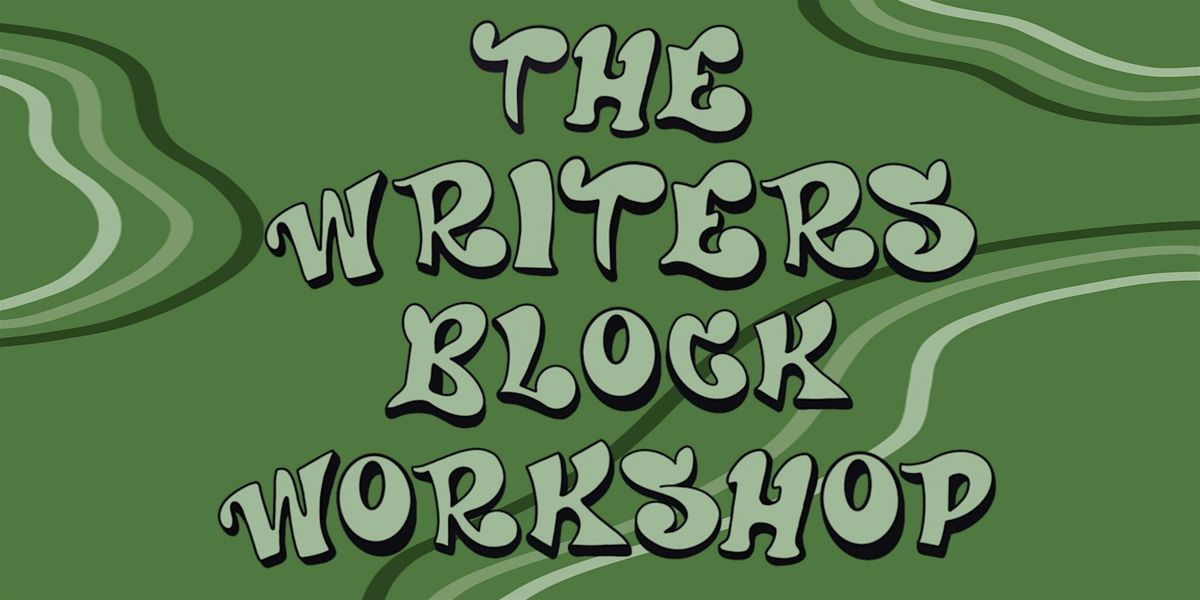 The Writers Block Workshop